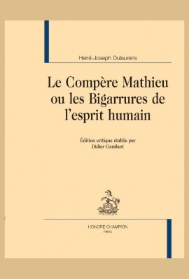 LE COMPÈRE MATHIEU OU LES BIGARRURES DE LESPRIT HUMAIN
