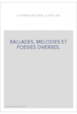 BALLADES, MELODIES ET POESIES DIVERSES.