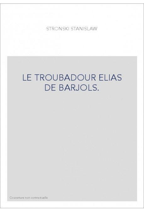 LE TROUBADOUR ELIAS DE BARJOLS.