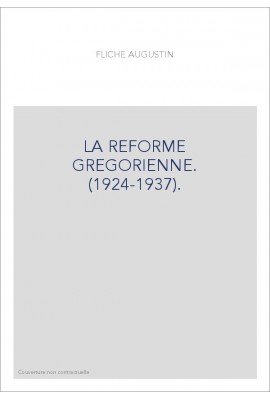 LA REFORME GREGORIENNE. (1924-1937).