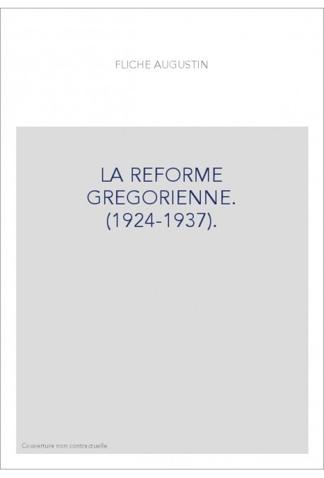 LA REFORME GREGORIENNE. (1924-1937).