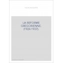 LA REFORME GREGORIENNE. (1924-1937).