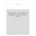 NOTES SUR L'HISTOIRE EN FRANCE AU XIXE SIECLE. (1913).