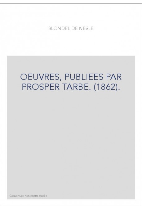 OEUVRES, PUBLIEES PAR PROSPER TARBE. (1862).