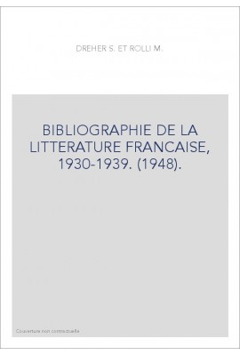 BIBLIOGRAPHIE DE LA LITTERATURE FRANCAISE, 1930-1939. (1948).