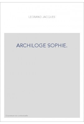 ARCHILOGE SOPHIE. - LIVRE DE BONNES MOEURS