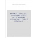 EXAMEN CRITIQUE ET COMPLEMENT DES DICTIONNAIRES HISTORIQUES LES PLUS REPANDUS.