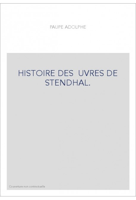HISTOIRE DES UVRES DE STENDHAL.