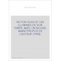 VICTOR HUGO ET LES ILLUMINES DE SON TEMPS. AVEC UN NOUVEL AVANT-PROPOS DE L'AUTEUR. (1942).