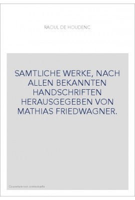 SAMTLICHE WERKE, NACH ALLEN BEKANNTEN HANDSCHRIFTEN HERAUSGEGEBEN VON MATHIAS FRIEDWAGNER.