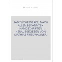 SAMTLICHE WERKE, NACH ALLEN BEKANNTEN HANDSCHRIFTEN HERAUSGEGEBEN VON MATHIAS FRIEDWAGNER.