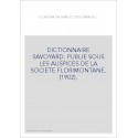 DICTIONNAIRE SAVOYARD. PUBLIE SOUS LES AUSPICES DE LA SOCIETE FLORIMONTANE. (1902).