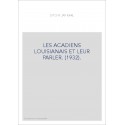 LES ACADIENS LOUISIANAIS ET LEUR PARLER. (1932).