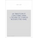 LA TRADITION ET L'EXOTISME DANS L'OEUVRE DE CHARLES NODIER (1780-1844). ETUDE SUR LES ORIGINES DU