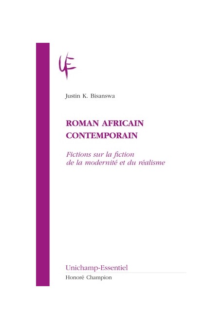 ROMAN AFRICAIN CONTEMPORAIN  FICTIONS SUR LA FICTION DE LA MODERNITE ET DU REALISME