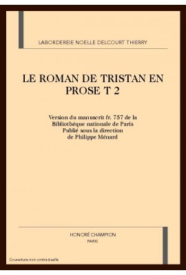 LE ROMAN DE TRISTAN EN PROSE. TOME 2