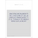 ANCIENS MONUMENTS DE L'HISTOIRE ET DE LA LANGUE FRANCAISES T1 (1-5) :THIBAUD DE MARLY: VERS SUR LA MORT