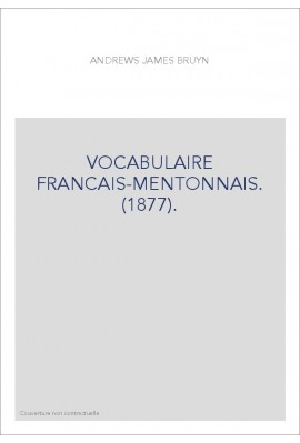 VOCABULAIRE FRANCAIS-MENTONNAIS. (1877).