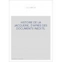 HISTOIRE DE LA JACQUERIE, D'APRES DES DOCUMENTS INEDITS.