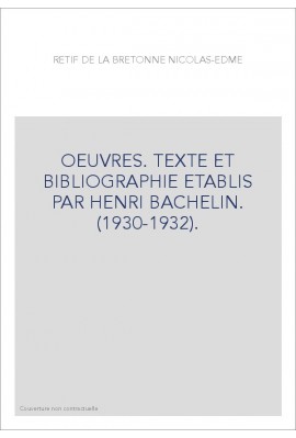 OEUVRES. TEXTE ET BIBLIOGRAPHIE ETABLIS PAR HENRI BACHELIN. (1930-1932).