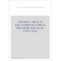 OEUVRES. TEXTE ET BIBLIOGRAPHIE ETABLIS PAR HENRI BACHELIN. (1930-1932).