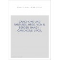 CANCHONS UND PARTURES, HRSG. VON R. BERGER. BAND I : CANCHONS. (1900).