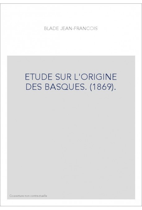 ETUDE SUR L'ORIGINE DES BASQUES. (1869).