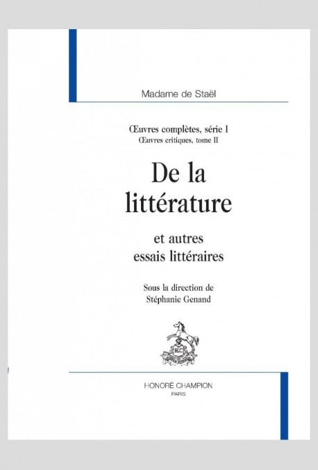 OEUVRES COMPLÈTES, SÉRIE I.  OEUVRES CRITIQUES, TOME II. DE LA LITTÉRATURE.