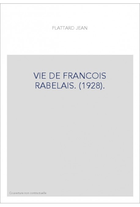 VIE DE FRANCOIS RABELAIS. (1928).