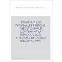 L'IMPRIMERIE EN BRETAGNE AU XVE SIECLE. ETUDE SUR LES INCUNABLES BRETONS,