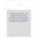 GERSON BILINGUE. LES DEUX REDACTIONS, LATINE ET FRANCAISE, DE QUELQUES OEUVRES DU CHANCELIER PARISIEN