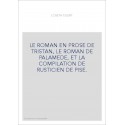 LE ROMAN EN PROSE DE TRISTAN, LE ROMAN DE PALAMEDE, ET LA COMPILATION DE RUSTICIEN DE PISE.