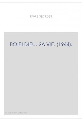 BOIELDIEU. SA VIE. (1944).