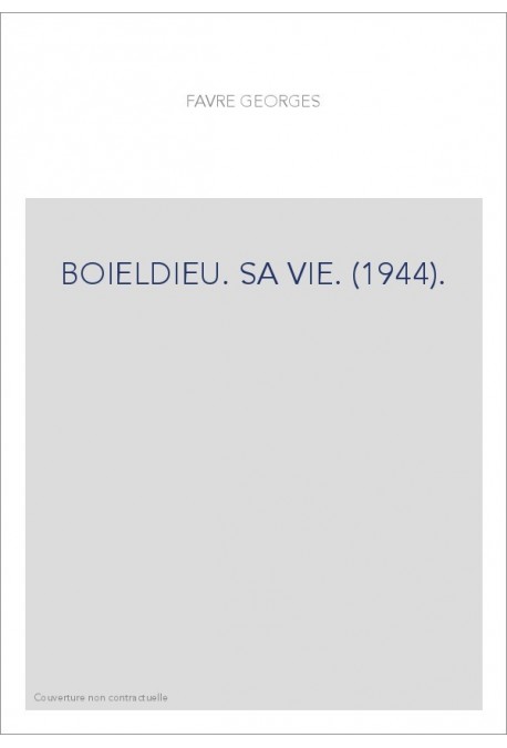 BOIELDIEU. SA VIE. (1944).