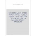 DES BONS MOTS ET DES BONS CONTES, DE LEUR USAGE, DE LA RAILLERIE DES ANCIENS, DE LA RAILLERIE ET DES RAILLEURS