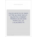 UN BOURGEOIS DE PARIS LETTRE AU XVIIE SIECLE : VALENTIN CONRART, PREMIER SECRETAIRE PERPETUEL DE L'ACADEMIE FR