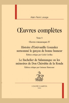 OC VIII. OEUVRES ROMANESQUES IV. HISTOIRE D'ESTEVANILLE GONZALES. LE BACHELIER DE SALAMANQUE