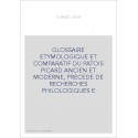 GLOSSAIRE ETYMOLOGIQUE ET COMPARATIF DU PATOIS PICARD ANCIEN ET MODERNE, PRECEDE DE RECHERCHES PHILOLOGIQUES E