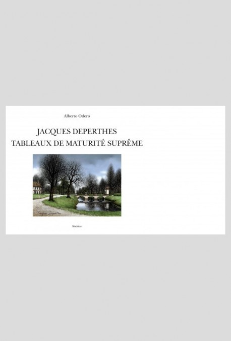JACQUES DEPERTHES. TABLEAUX DE MATURITE SUPREME