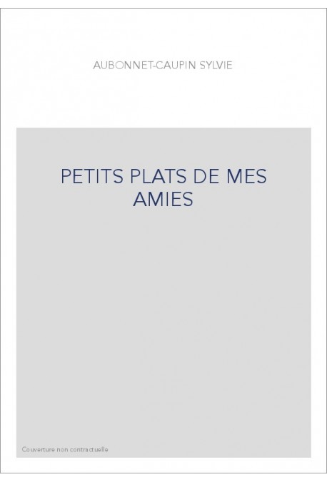 PETITS PLATS DE MES AMIES