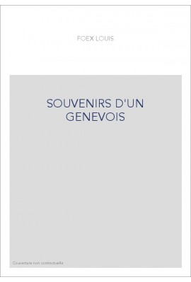 SOUVENIRS D'UN GENEVOIS