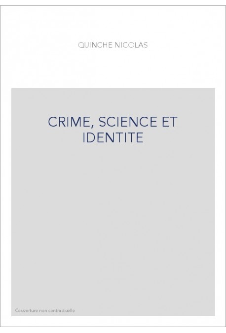CRIME, SCIENCE ET IDENTITE