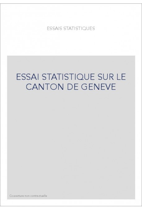 ESSAI STATISTIQUE SUR LE CANTON DE GENEVE