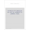 VOYAGE PITTORESQUE AU LAC DE GENEVE OU LEMAN. (1820).