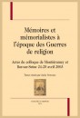 MÉMOIRES ET MÉMORIALISTES À L'ÉPOQUE DES GUERRES DE RELIGION