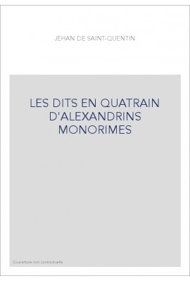 LES DITS EN QUATRAIN D'ALEXANDRINS MONORIMES