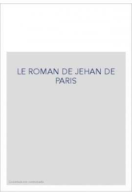 LE ROMAN DE JEHAN DE PARIS