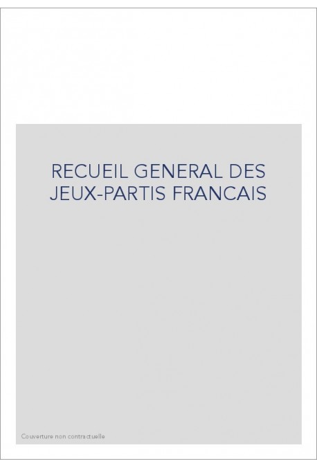 RECUEIL GENERAL DES JEUX-PARTIS FRANCAIS