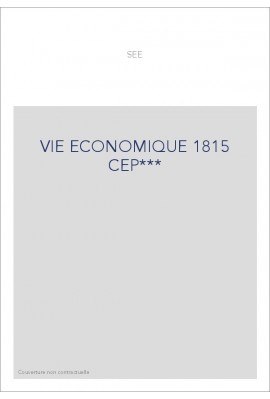 VIE ECONOMIQUE 1815 CEP***