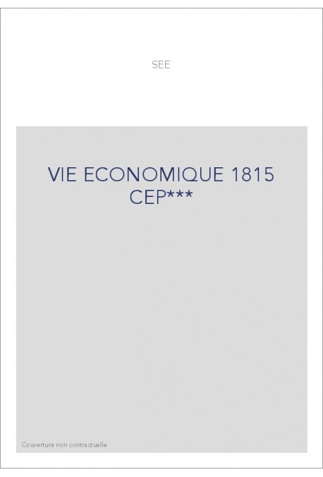 VIE ECONOMIQUE 1815 CEP***